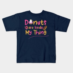 Donuts Are Kinda My Things Unicorn Kids T-Shirt